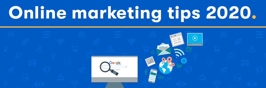 Online marketing tips 2020